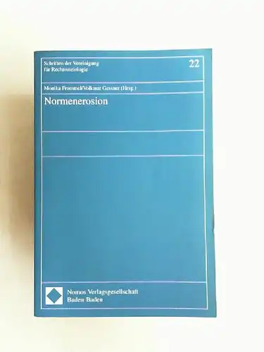 Frommel, Monika (Hg.) und Volkmar Gessner (Hg.): Normenerosion. [Schriften der Vereinigung für Rechtssoziologie Band 22]. 