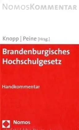 Knopp, Lothar, Franz-Joseph Peine (Hrsg.) Eike Albrecht u. a: Brandenburgisches Hochschulgesetz : Handkommentar. 