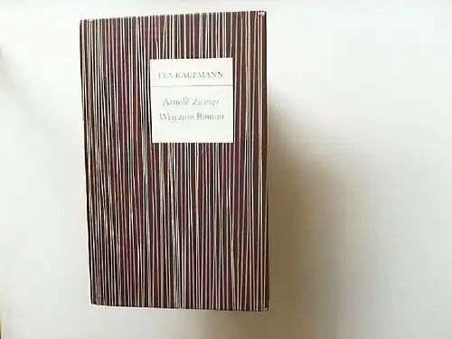 Kaufmann, Eva: Arnold Zweigs Weg zum Roman. Vorgeschichte und Analyse des Grischaromans. [Germanistische Studien]. 