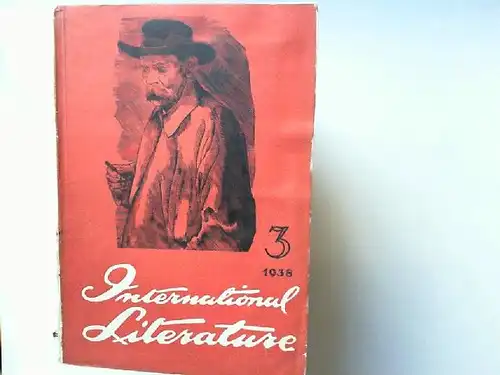 Rokotov, Timofei (ed.): International Literature 3, March 1938. Articels by Mikhail Sholokow, Maxim Gorky, Ilya Ehrenburg,... [Michail Scholochow, Maxim Gorki, Ilja Ehrenburg u.a.]. 