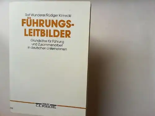 Wunderer, Rolf und Rüdiger Klimecki: Führungsleitbilder : Grundsätze für Führung und Zusammenarbeit in deutschen Unternehmen.