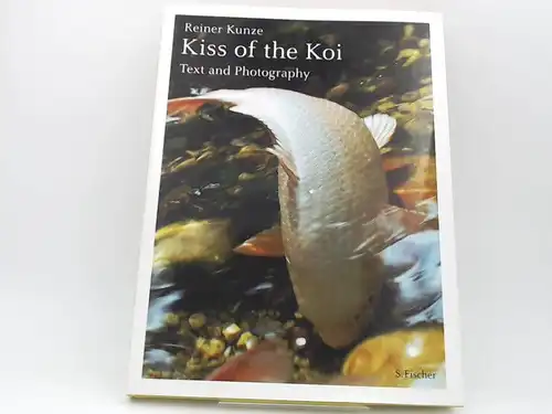 Kunze, Reiner: Kiss of the Koi. Text and Photography. Translation by Margot Bettauer Dembo. 