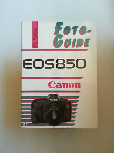 Porter, Fabian L: Foto-guide. Canon EOS 850.