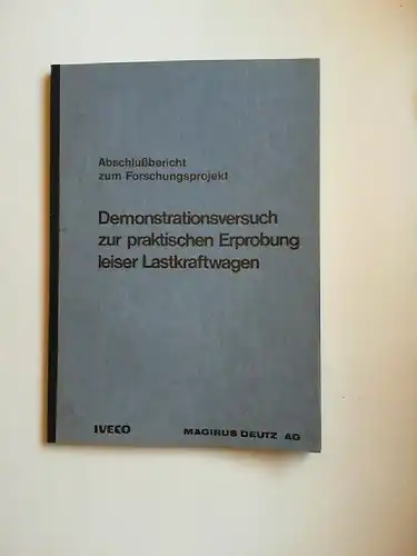 Fischer, J. und IVECO: Abschlußbericht zum Forschungsprojekt. Demonstrationsversuch zur praktischen Erprobung leiser Lastkraftwagen. Im Auftrag des Umweltbundesamtes. 