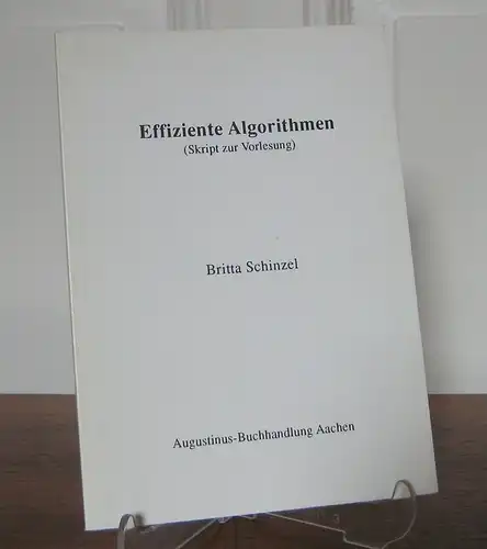 Schinzel, Britta: Effiziente Algorithmen (Skript zur Vorlesung). Unter Mitarb. von Frank Piron und Clemens Rausch. Geschrieben von Eva und Clemens Rausch. 