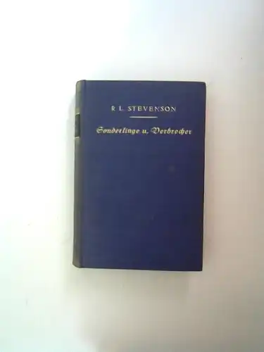 Stevenson, Robert Louis: Zwei Bücher in einem Band - Robert Louis Stevenson: Sonderlinge und Verbrecher. Unheimliche Geschichten. Inhalt: 1) Dr. Jekyll and Mr. Hyde und andere Erzählungen. 2) Des Rajahs Diamant/ Der Selbstmordklub. 