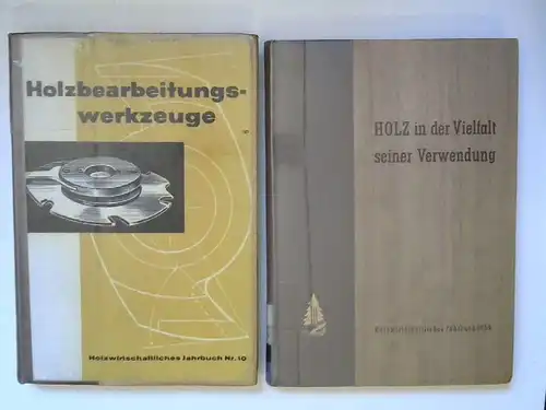 Weinbrenner, Rudolf: 2 Bücher zusammen - Rudolf Weinbrenner: 1) Holzbearbeitungswerkzeuge. Holzwirtschaftliches Jahrbuch Nr. 10; 2) Holz in der Vielfalt seiner Verwendung. Holzwirtschaftliches Jahrbuch 1954. 