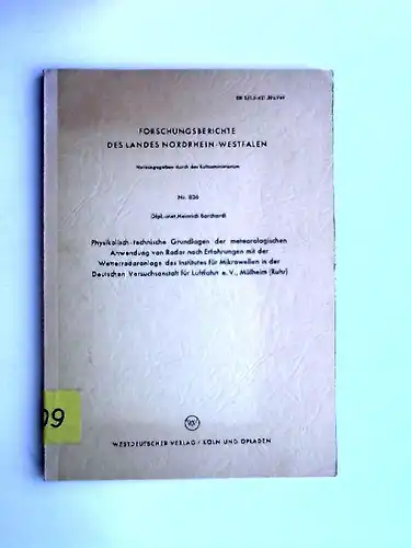 Borchardt, Heinrich (Dipl. Met.): Physikalisch technische Grundlagen der meteorologischen Anwendung von Radar nach Erfahrungen mit der Wetterradaranlage des Institutes für Mikrowellen in der Deutschen Versuchsanstalt.. 