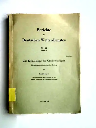 Bürger, Kurt: Berichte des Deutschen Wetterdienstes Nr. 45. Zur Klimatologie der Großwetterlagen. Ein witterungsklimatologischer Beitrag [Band 6]. 