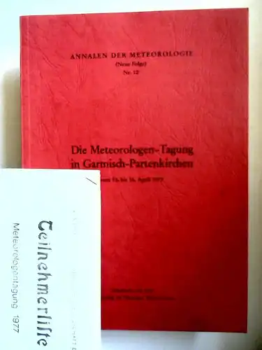Deutscher Wetterdienst (Hg.): Die Meteorologen-Tagung in Garmisch-Partenkirchen vom 13. bis 16. April 1977 [Annalen der Meteorologie (Neue Folge) Nr. 12]. 