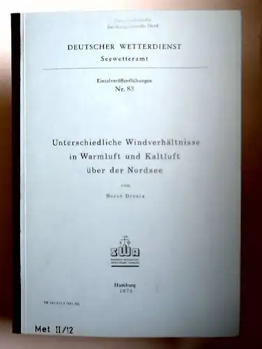 Dronia, Horst: Unterschiedliche Windverhältnisse in Warmluft und Kaltluft über der Nordsee [Deutscher Wetterdienst, Seewetteramt, Einzelveröffentlichungen Nr. 83]. 