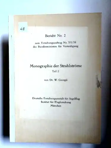 Georgii, Dr. W: Monographie der Strahlströme Teil 2. Forschungsbericht Nr. 6. [Bericht Nr. 2 zum Forschungsauftrag Nr. 351/58 des Bundesministers für Verteidigung]. 