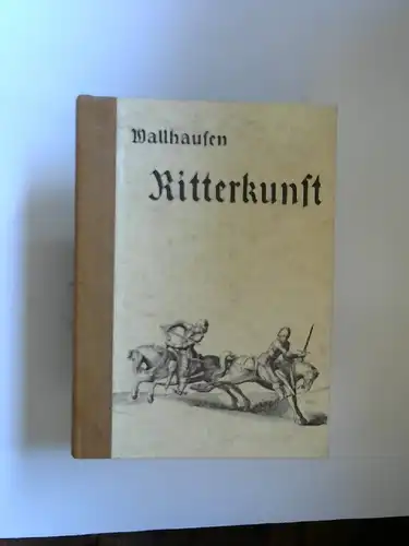 Wallhausen, Johann Jacob von: Ritterkunst. Vorwort von W. Hummelberger.