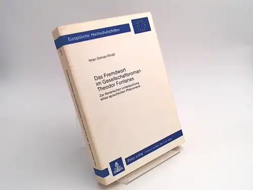 Khalil, Iman Osman: Das Fremdwort im Gesellschaftsroman Theodor Fontanes. Zur literarischen Untersuchung eines sprachlichen Phänomens. [Europäische Hochschulschriften. Reihe 1. Deutsche Literatur und Germanistik Band 261]. 