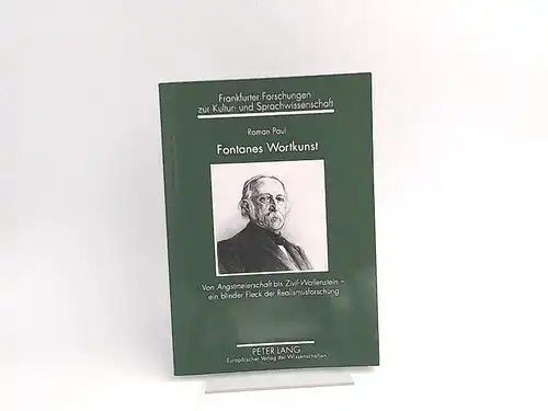 Paul, Roman: Fontanes Wortkunst : von Angstmeierschaft bis Zivil-Wallenstein - ein blinder Fleck der Realismusforschung. [Frankfurter Forschungen zur Kultur- und Sprachwissenschaft ; Bd. 2]. 