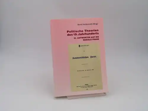 Heidenreich, Bernd (Hg.), Hans-Christof Kraus Gerhard Göhler u. a: Politische Theorien des 19. Jahrhunderts. III. Antworten auf die soziale Frage. 