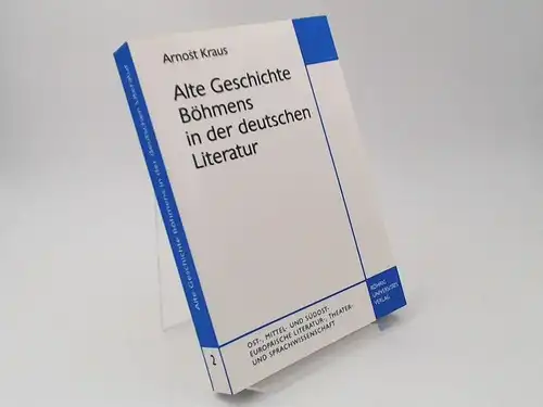 Kraus, Arnost: Alte Geschichte Böhmens in der deutschen Literatur. Übersetzung: Eva Berglovà und Carmen Sippl. [Ost-, mittel- und südosteuropäische Literatur-, Theater- und Sprachwissenschaft, Band 2]. 