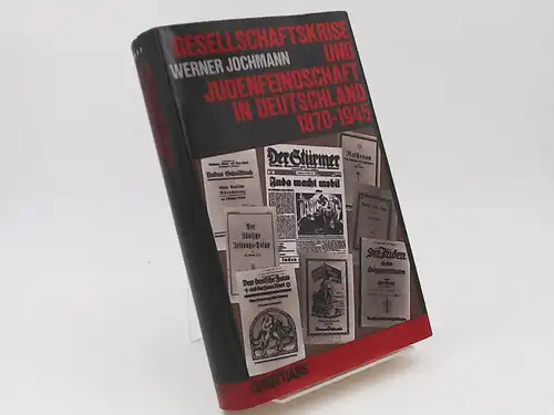 Jochmann, Werner: Gesellschaftskrise und Judenfeindschaft in Deutschland 1870 - 1945. [Hamburger Beiträge zur Sozial- und Zeitgeschichte Band 23]