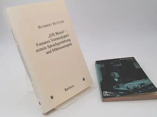 Settler, Humbert: 1 Buch 1 Zugabe: &quot;Effi Briest&quot; - Fontanes Versteckspiel mittels Sprachgestaltung und Mätressenspuk. Zugabe: Fontane (Helmuth Nürnberger, 187 S., 1977).