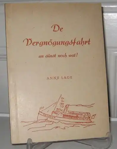 Lage, Anne: De Vergnögungsfahrt un sünst noch wat! (15 plattdütsche Vertelln). 