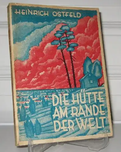 Ostfeld, Heinrich: Die Hütte am Rande der Welt. Erzählung. (Mit Widmung und Signatur, sowie beiliegendem, signierten Brief des Autors). 