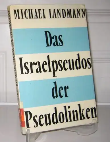 Landmann, Michael, Schlomo Deregh und Samuel Barel: Das Israelpseudos der Pseudolinken. Antwort an Isaak Deutscher. Der israelische Sozialismus. / Tatsachen zum Nahostkonflikt. 