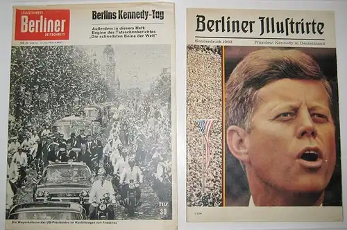 Illustrierte Berliner Zeitschrift und Berliner Illustrierte: 2 Ausgaben: Illustrierte Berliner Zeitschrift. Nr. 28, 13. Juli 1963. Berlins Kennedy-Tag. / Berliner Illustrierte. Sonderdruck 1963: Präsident Kennedy in Deutschland. 