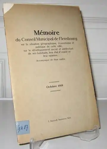 Conseil Municipal de Flensbourg (Hrsg.): Mémoire du Conseil Municipal de Flensbourg sur la situation géographique, économique et politique de cette ville, sur le développement social.. 