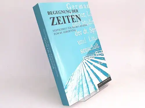 Fasold, Regina (Herausgeber) und Helmut Richter (Gefeierter): Begegnung der Zeiten. Festschrift für Helmut Richter zum 65. Geburtstag. 