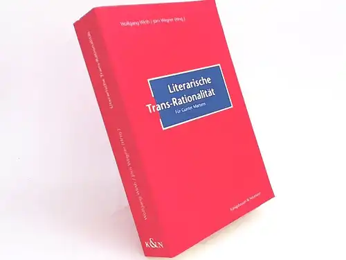 Wirth, Wolfgang (Herausgeber) und Jörn Wegner (Herausgeber): Literarische Trans-Rationalität. Für Gunter Martens. 