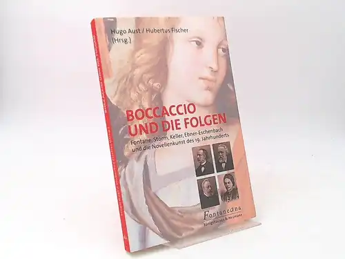 Aust, Hugo (Herausgeber) und Hubertus Fischer (Herausgeber): Boccaccio und die Folgen. Fontane, Storm, Keller, Ebner-Eschenbach und die Novellenkunst des 19. Jahrhunderts. Frühjahrstagung der Theodor-Fontane-Gesellschaft e.V...