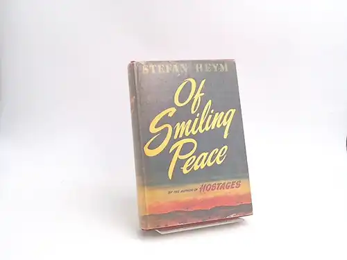 Heym, Stefan: Of smiling peace. 