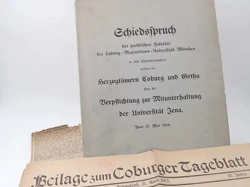 Schiedsspruch der juristischen Fakultät der Ludwig-Maximilians-Universität München in dem Schiedsverfahren zwischen den Herzogtümern Coburg und Gotha über die Verpflichtung zur Mitunterhaltung der Universität Jena. Vom 17. Mai 1916. 