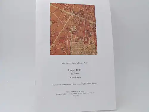 Lunzer, Heinz und Victoria Lunzer-Talos: Joseph Roth in Paris. Ein Spaziergang. [Schriftenreihe der internationalen Joseph Roth Gesellschaft in Wien; I]. 