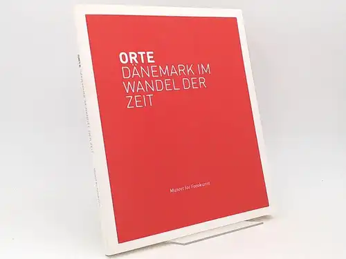 Museet for Fotokunst: Orte - Dänemark im Wandel der Zeit. 