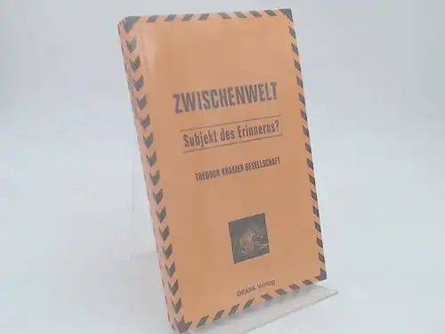 Belndorfer, Helene (Herausgeberin) und Siglinde Bolbecher; Peter Roessler; Herbert Staud (Hg.): Subjekt des Erinnerns? Im Auftrag der Theodor-Kramer-Gesellschaft. [Zwischenwelt 12]. 