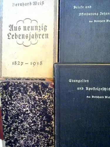 Weiß, Bernhard: 1 Buch und 3 Zugaben - Bernhard Weiß: Aus neunzig Lebensjahren. 1827-1918. Zugaben: 1 und 2) Das Neue Testament nach Dr. Martin Luthers...
