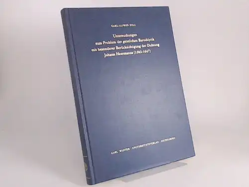 Zell, Carl-Alfred: Untersuchungen zum Problem der geistlichen Barocklyrik mit besonderer Berücksichtigung der Dichtung Johann Heermanns (1585 - 1647). [Probleme der Dichtung. Studien zur deutschen Literaturgeschichte Band 12]. 