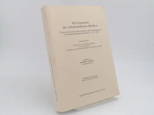 Fröhlich, Roberto: Die Eigenleute des Johanniterhauses Bubikon. Eigenschaft und Leibherrschaft im Herrschaftsbereich der Johanniterkomturei Bubikon, 1192 - 1789. Dissertation. [Zürcher Studien zur Rechtsgeschichte 25]. 