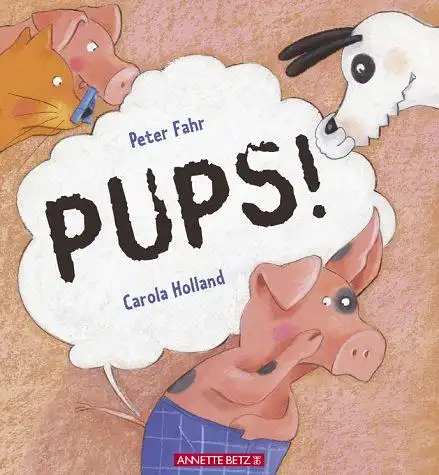 Fahr, Peter und Carola Holland (Ill.): Pups!. Mit Bildern von Carola Holland. 