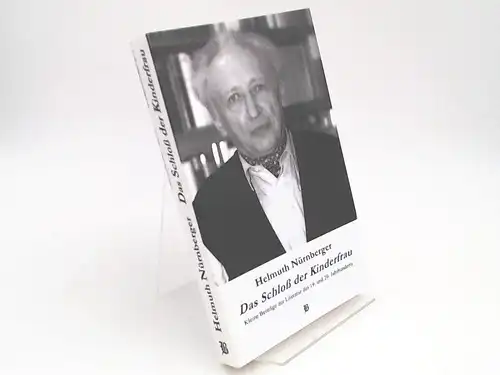 Nürnberger, Helmuth, August Sladek (Herausgeber) und Erich Unglaub (Herausgeber): Das Schloß der Kinderfrau. Kleine Beiträge zur Literatur des 19. und 20. Jahrhunderts. In Zusammenarbeit des Instituts für Germanistik der Univerität Flensburg und der Th...