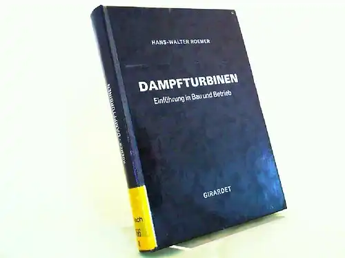 Roemer, Hans-Walter: Dampfturbinen. Einführung in Bau und Betrieb. 