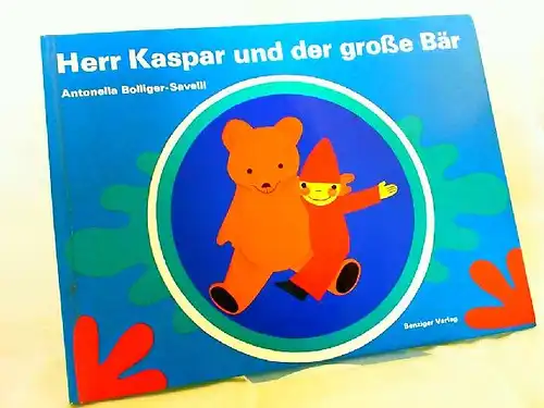 Bolliger-Savelli, Antonella und Fritz Schäuffele (Text): Herr Kaspar und der große Bär. 