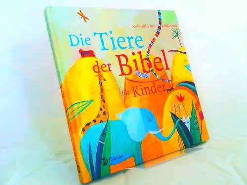 Delval, Marie-Hélène und Aurélia Fronty: Die Tiere der Bibel für Kinder. Aus dem Französischen von Reinhild Khan. 