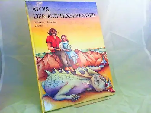 Kreye, Walter und Roberte Baert (Illustrationen): Alois der Kettensprenger. Eine einfache Geschichte. [Nord-Süd-Bilderbuch]. 