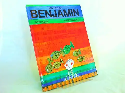 Lissow, Ingrid: Kunterbunter Benjamin. Bilder von Bugatti. 