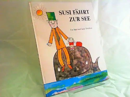 Sandberg, Inger und Lasse Sandberg: Susi fährt zur See. Deutsch von Ellen Jacobsen  [Reinbeker Kinderbücher]. 