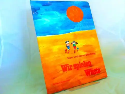Sandberg, Inger und Lasse Sandberg: Wir spielen Wüste. Aus dem Schwedischen: Vi leker öken, föken! Deutsch von Ellen Jacobsen. [Reinbeker Kinderbücher]. 