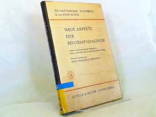 Hagenmaier, Theresia, Werner Correll und Brigitte van Veen-Bosse: Neue Aspekte der Reformpädagogik. Studien zur Anthropologie und Pädagogik bei Kerschensteiner, Dewey und Montessori [Anthropologie und Erziehung Band 11]. 