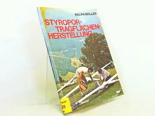 Müller, Ralph: Styroportragflächen-Herstellung. [Modell-Spezial]. 